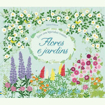 Flores E Jardins: Livro Com Figurinhas Transfer