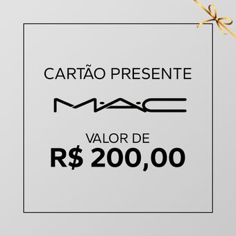 Cartão Presente MAC - Valor R$200,00