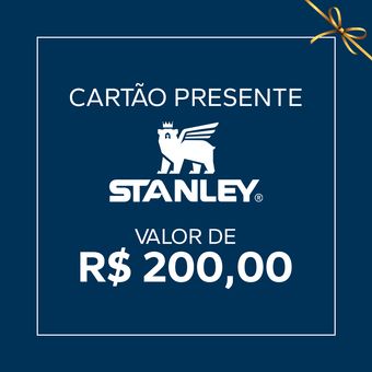 Cartão Presente Stanley - Valor R$200,00